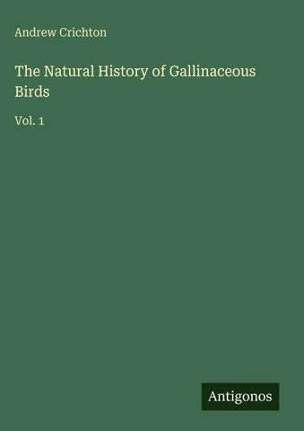 The Natural History of Gallinaceous Birds
