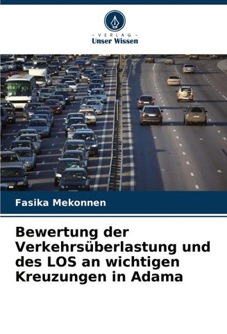 Bewertung der Verkehrsüberlastung und des LOS an wichtigen Kreuzungen in Adama