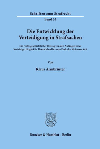 Die Entwicklung der Verteidigung in Strafsachen.