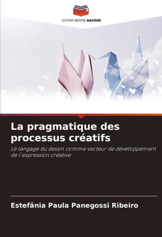 La pragmatique des processus créatifs