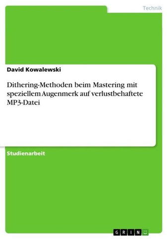 Dithering-Methoden beim Mastering mit speziellem Augenmerk auf verlustbehaftete MP3-Datei
