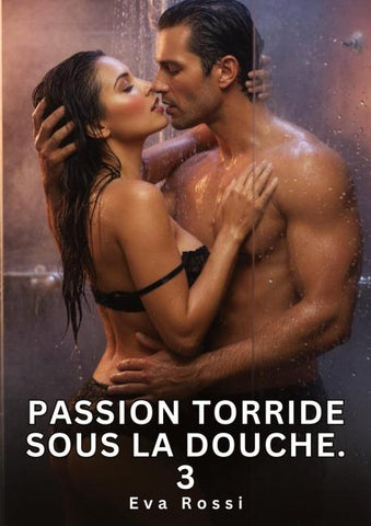Passion Torride sous la Douche. 3