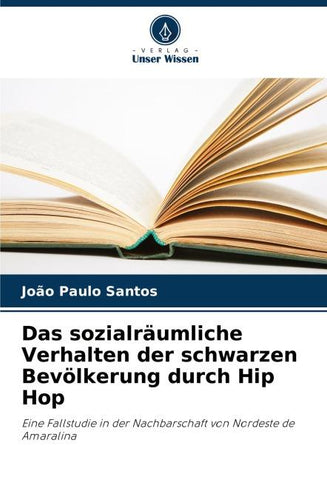 Das sozialräumliche Verhalten der schwarzen Bevölkerung durch Hip Hop