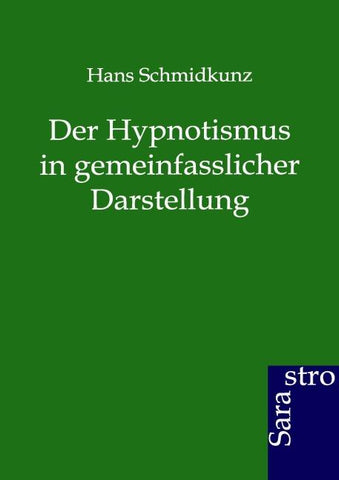 Der Hypnotismus in gemeinfasslicher Darstellung