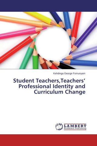Student Teachers,Teachers' Professional Identity and Curriculum Change