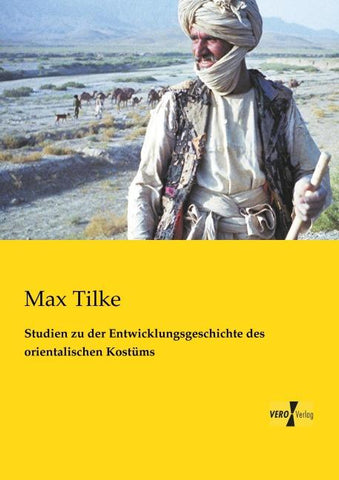 Studien zu der Entwicklungsgeschichte des orientalischen Kostüms