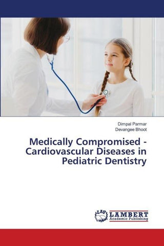 Medically Compromised - Cardiovascular Diseases in Pediatric Dentistry