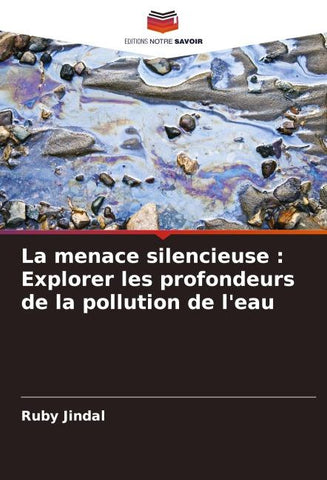 La menace silencieuse : Explorer les profondeurs de la pollution de l'eau