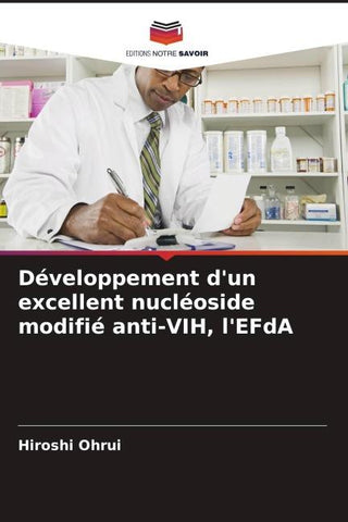 Développement d'un excellent nucléoside modifié anti-VIH, l'EFdA