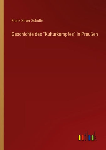 Geschichte des "Kulturkampfes" in Preußen