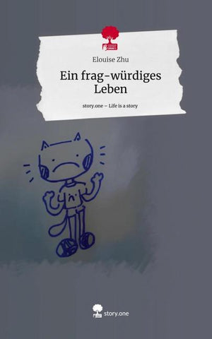 Ein frag-würdiges Leben. Life is a Story - story.one