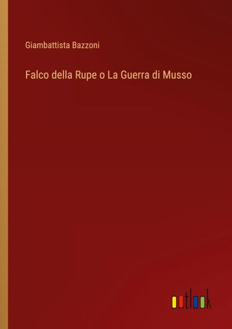 Falco della Rupe o La Guerra di Musso