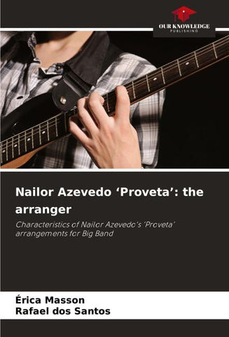 Nailor Azevedo 'Proveta': the arranger