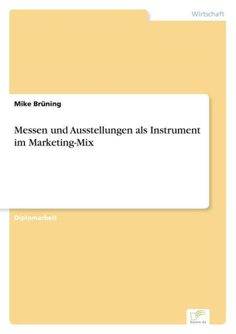 Messen und Ausstellungen als Instrument im Marketing-Mix