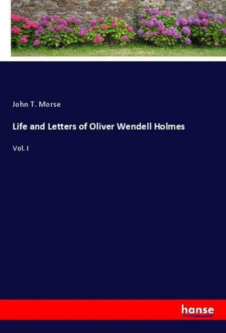 Life and Letters of Oliver Wendell Holmes