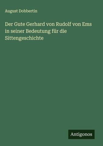 Der Gute Gerhard von Rudolf von Ems in seiner Bedeutung für die Sittengeschichte