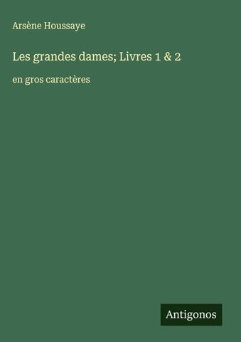 Les grandes dames; Livres 1 & 2
