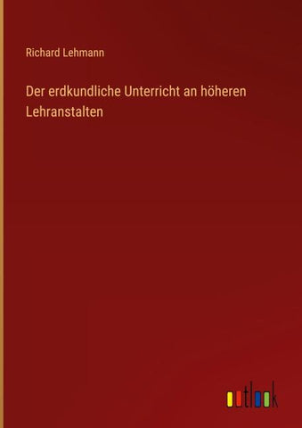 Der erdkundliche Unterricht an höheren Lehranstalten