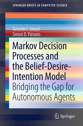 Markov Decision Processes and the Belief-Desire-Intention Model