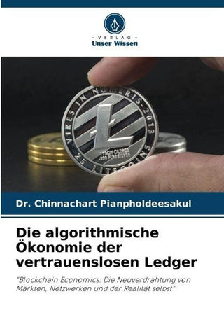 Die algorithmische Ökonomie der vertrauenslosen Ledger