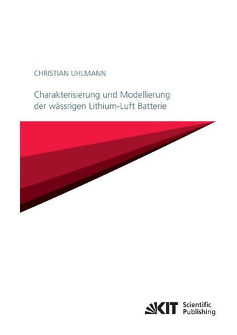 Charakterisierung und Modellierung der wässrigen Lithium-Luft Batterie