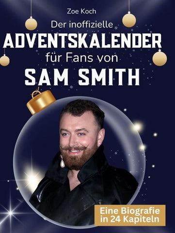 Der inoffizielle Adventskalender für Fans von Sam Smith