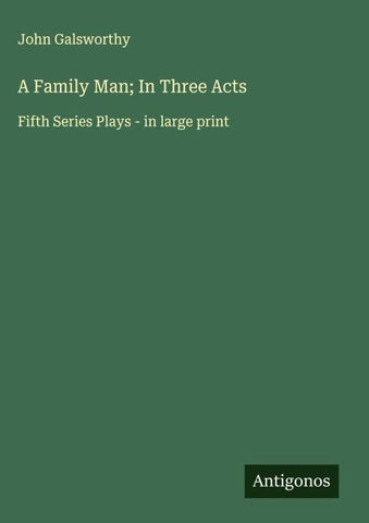A Family Man; In Three Acts