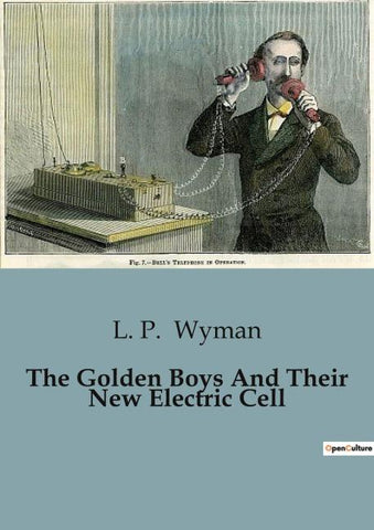 The Golden Boys And Their New Electric Cell