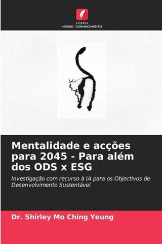 Mentalidade e acções para 2045 - Para além dos ODS x ESG