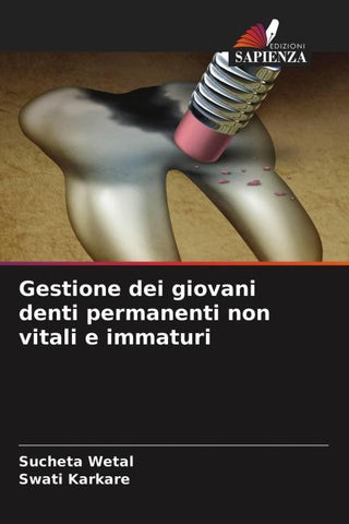 Gestione dei giovani denti permanenti non vitali e immaturi