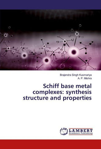Schiff base metal complexes: synthesis structure and properties