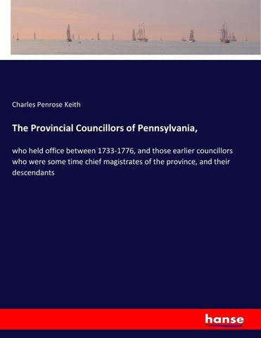 The Provincial Councillors of Pennsylvania,