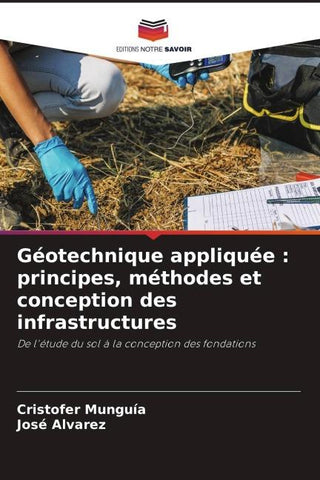 Géotechnique appliquée : principes, méthodes et conception des infrastructures