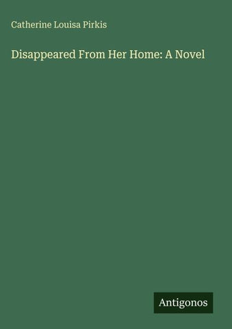 Disappeared From Her Home: A Novel