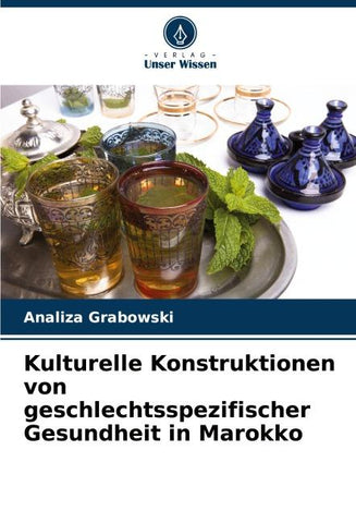 Kulturelle Konstruktionen von geschlechtsspezifischer Gesundheit in Marokko