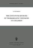 The Intuitive Sources of Probabilistic Thinking in Children