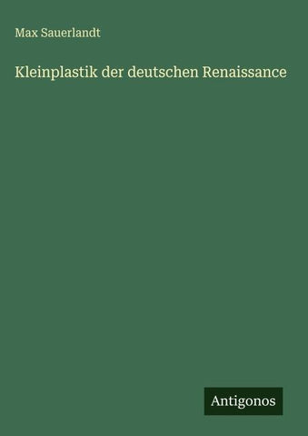 Kleinplastik der deutschen Renaissance