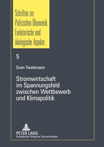 Stromwirtschaft im Spannungsfeld zwischen Wettbewerb und Klimapolitik