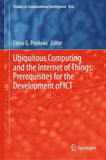 Ubiquitous Computing and the Internet of Things: Prerequisites for the Development of ICT