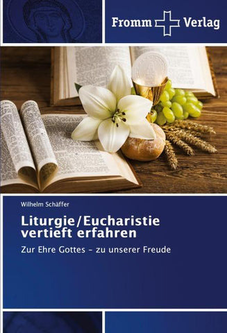 Liturgie/Eucharistie vertieft erfahren