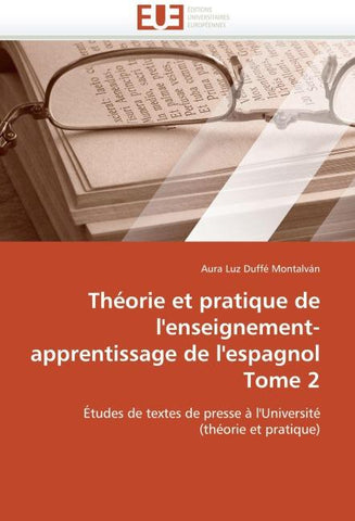Théorie et pratique de l''enseignement-apprentissage de l''espagnol Tome 2