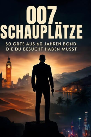 007-Schauplätze