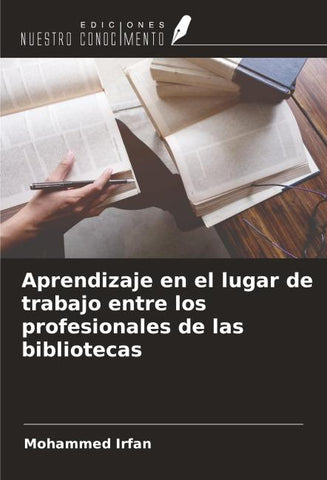 Aprendizaje en el lugar de trabajo entre los profesionales de las bibliotecas