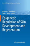 Epigenetic Regulation of Skin Development and Regeneration