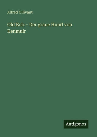 Old Bob - Der graue Hund von Kenmuir
