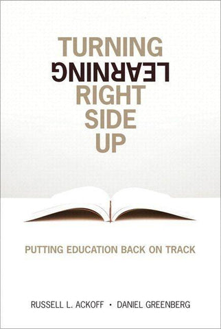 Turning Learning Right Side Up: Putting Education Back on Track