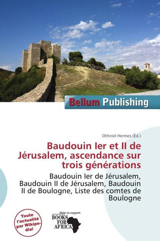 Baudouin Ier et II de Jérusalem, ascendance sur trois générations