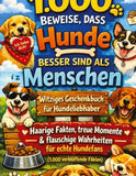 1.000 Beweise, dass Hunde besser sind als Menschen