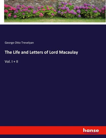 The Life and Letters of Lord Macaulay