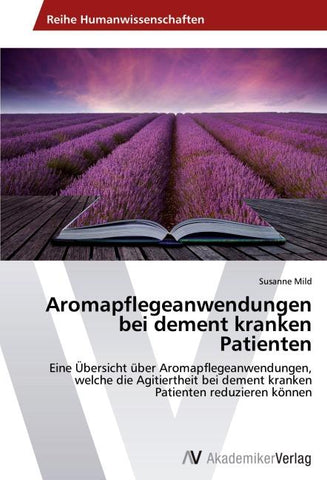 Aromapflegeanwendungen bei dement kranken Patienten